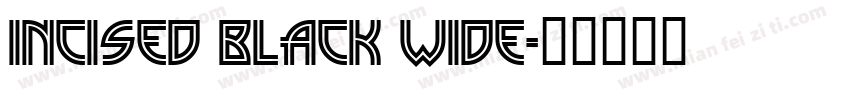 Incised Black Wide字体转换